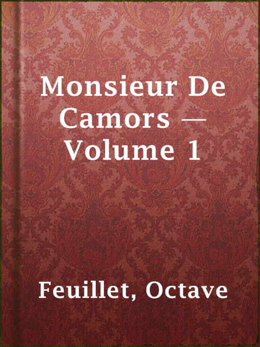 Title details for Monsieur De Camors — Volume 1 by Octave Feuillet - Available